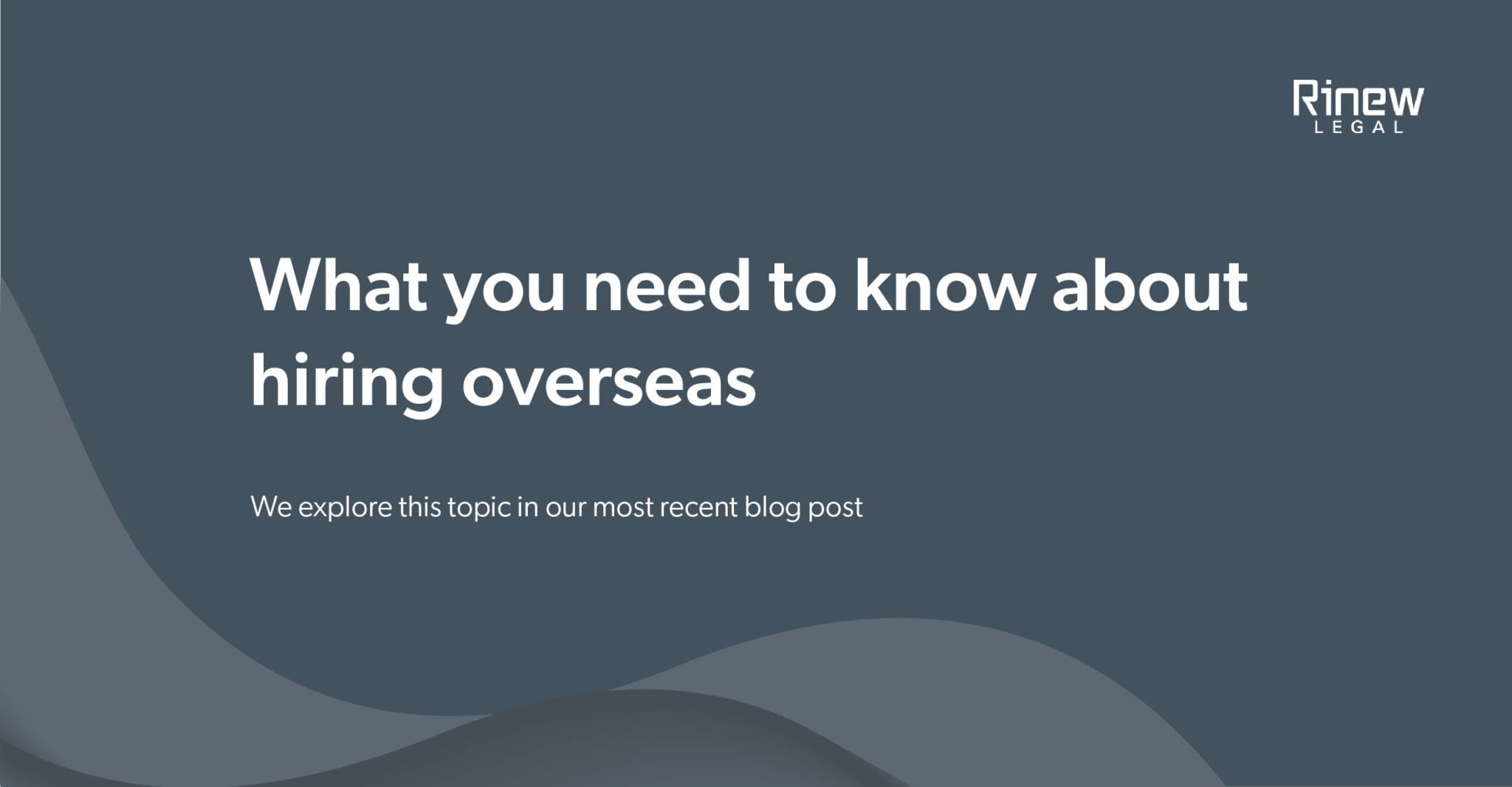 WHAT YOU NEED TO KNOW ABOUT HIRING OVERSEAS